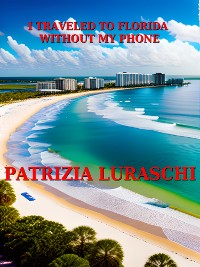 Cover I traveled to Florida without my phone