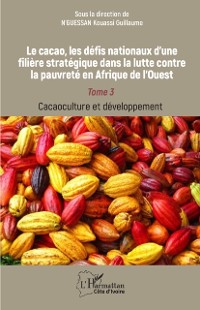 Cover Le cacao, les defis nationaux d'une filiere strategique dans la lutte contre la pauvrete en Afrique de l'Ouest