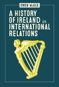 Cover A History of Ireland in International Relations