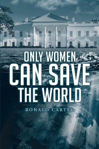 Cover Only Women Can Save the World