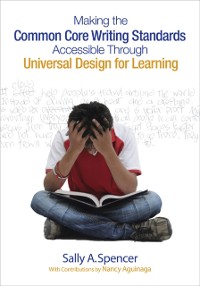 Cover Making the Common Core Writing Standards Accessible Through Universal Design for Learning