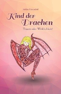 Cover Kind der Drachen – Traum oder Wirklichkeit?