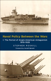 Cover Naval Policy Between the Wars, Volume I