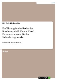 Cover Einführung in das Recht der Bundesrepublik Deutschland. Elementarwissen für das Sicherheitsgewerbe