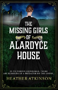 Cover The Missing Girls of Alardyce House