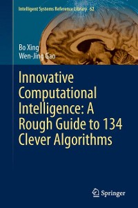 Cover Innovative Computational Intelligence: A Rough Guide to 134 Clever Algorithms