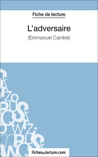 Cover L'adversaire d'Emmanuel Carrère (Fiche de lecture)