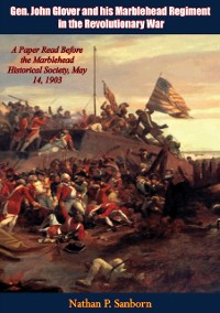 Cover Gen. John Glover and his Marblehead Regiment in the Revolutionary War