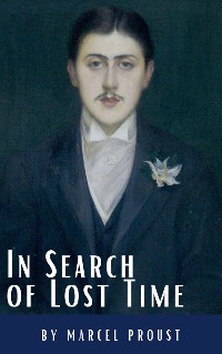 Cover In Search of Lost Time: A Profound Literary Voyage through Memory, Time, and Human Experience