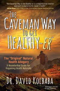 Cover The Caveman Way to Get Healthy-er