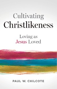 Cover Cultivating Christlikeness