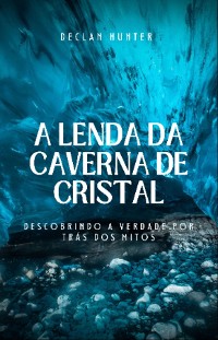 Cover A Lenda da Caverna de Cristal