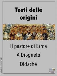 Cover Testi delle origini - Il Pastore di Erma, A Diogneto, Didaché