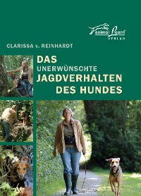 Cover Das - unerwünschte - Jagdverhalten des Hundes