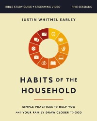 Cover Habits of the Household Bible Study Guide plus Streaming Video