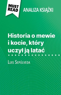 Cover Historia o mewie i kocie, który uczył ją latać książka Luis Sepúlveda (Analiza książki)