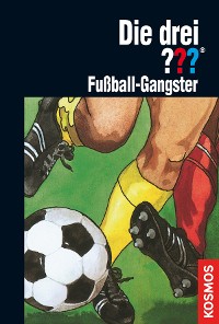 Cover Die drei ???, Fußball-Gangster (drei Fragezeichen)