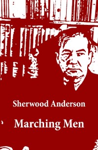 Cover Marching Men (Unabridged)