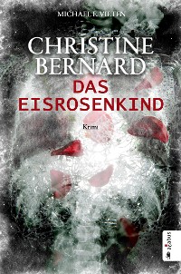 Cover Christine Bernard. Das Eisrosenkind
