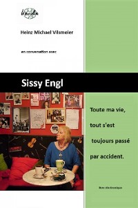 Cover Sissy Engl - Toute ma vie, tout s'est toujours passé par accident.