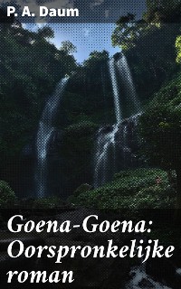 Cover Goena-Goena: Oorspronkelijke roman