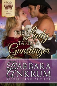 Cover Lady Takes A Gunslinger (Wild Western Rogues Series, Book 1)