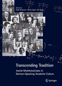 Cover Transcending Tradition: Jewish Mathematicians in German Speaking Academic Culture