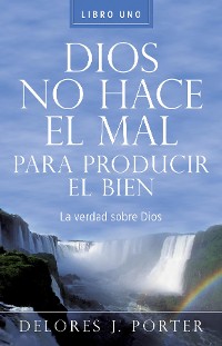 Cover Dios No Hace el Mal Para Producir el Bien