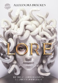 Cover Lore. Die Spiele haben begonnen. Sie kämpft um ihr Leben