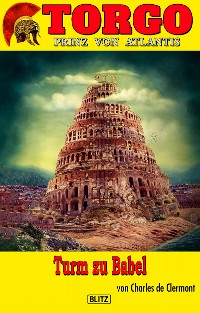 Cover Torgo - Prinz von Atlantis 19: Turm zu Babel