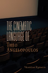 Cover The Cinematic Language of Theo Angelopoulos