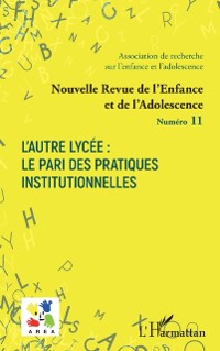 Cover L'Autre Lycee : le pari des pratiques institutionnelles