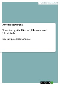 Cover Terra incognita. Ukraine, Ukrainer und Ukrainisch