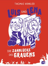 Cover Luis und Lena - Die Zahnlücke des Grauens