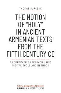 Cover The Notion of »holy« in Ancient Armenian Texts from the Fifth Century CE