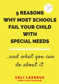 Cover 5 Reasons Why Most Schools Fail Your Child With Special Needs