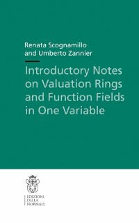 Cover Introductory Notes on Valuation Rings and Function Fields in One Variable