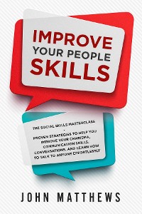 Cover Improve Your People Skills: The Social Skills Masterclass