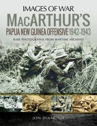 Cover MacArthur's Papua New Guinea Offensive, 1942-1943