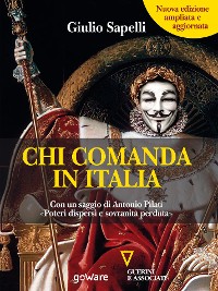 Cover Chi comanda in Italia? (Nuova edizione) Con un saggio di Antonio Pilati «Poteri dispersi e sovranità perduta»