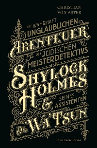 Cover Die wahrhaft unglaublichen Abenteuer des jüdischen Meisterdetektivs Shylock Holmes & seines Assistenten Dr. Wa'Tsun