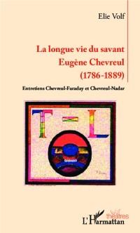 Cover Longue vie du savant Eugene Chevreul