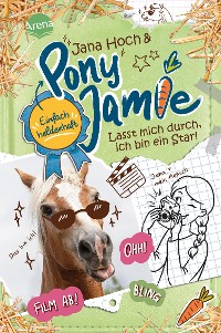 Cover Pony Jamie – Einfach heldenhaft! (3). Lasst mich durch, ich bin ein Star!