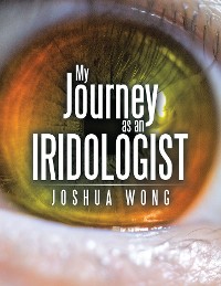 Cover My Journey as an Iridologist