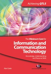 Cover Minimum Core for Information and Communication Technology: Knowledge, Understanding and Personal Skills