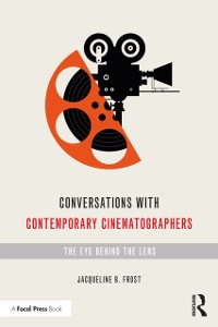 Cover Conversations with Contemporary Cinematographers