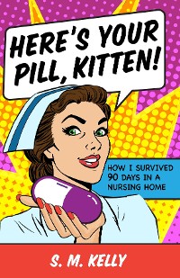 Cover Here's Your Pill, Kitten!