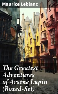 Cover The Greatest Adventures of Arsène Lupin (Boxed-Set)