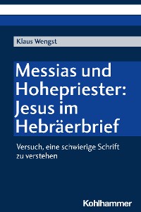 Cover Messias und Hohepriester: Jesus im Hebräerbrief