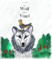 Cover Der Wolf und der Vogel